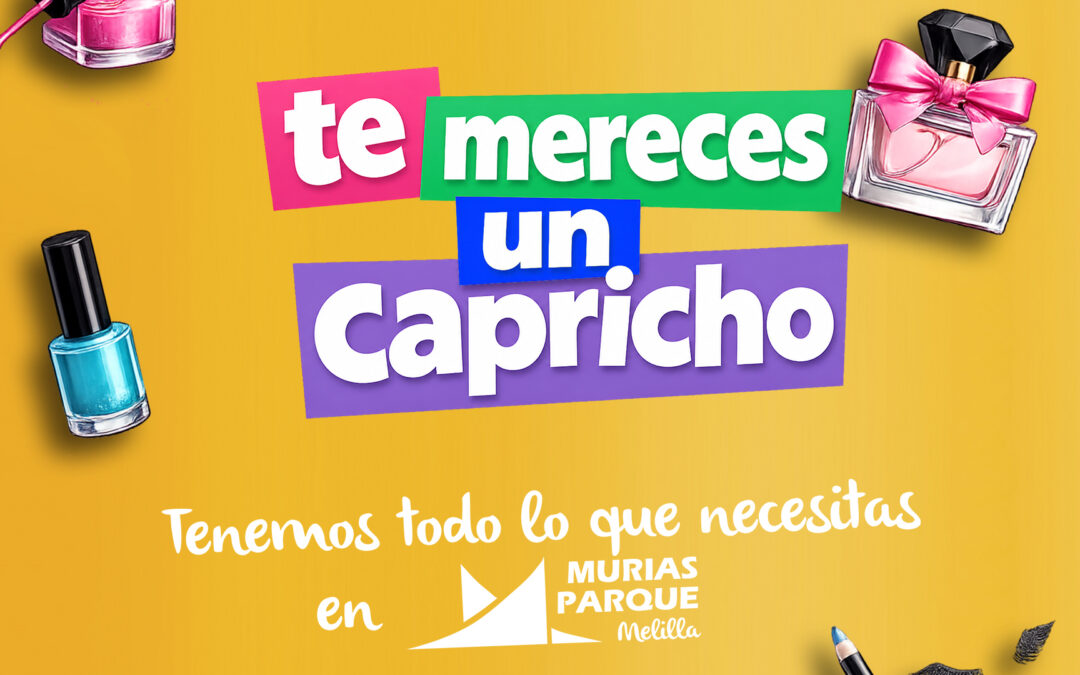 TE MERECES UN CAPRICHO